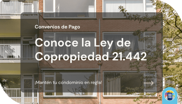 Convenios de Pago en el Reglamento de Copropiedad según la Ley 21.442 con Edifito